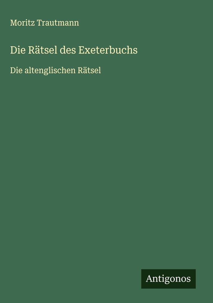 Produktbild: Die Rätsel des Exeterbuchs | Moritz Trautmann