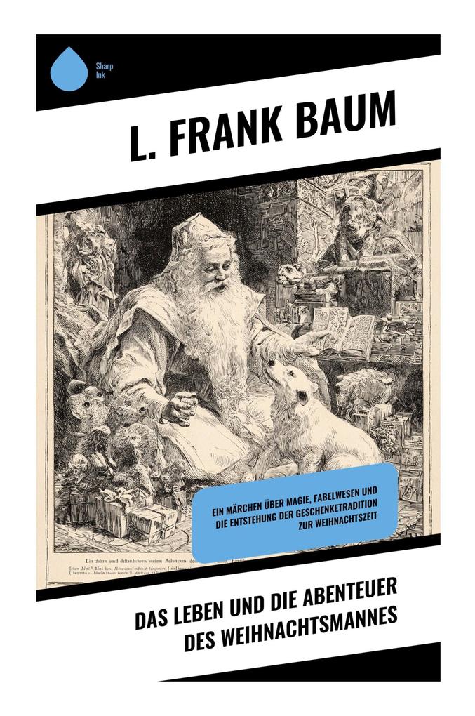 Produktbild: Das Leben und die Abenteuer des Weihnachtsmannes | L. Frank Baum