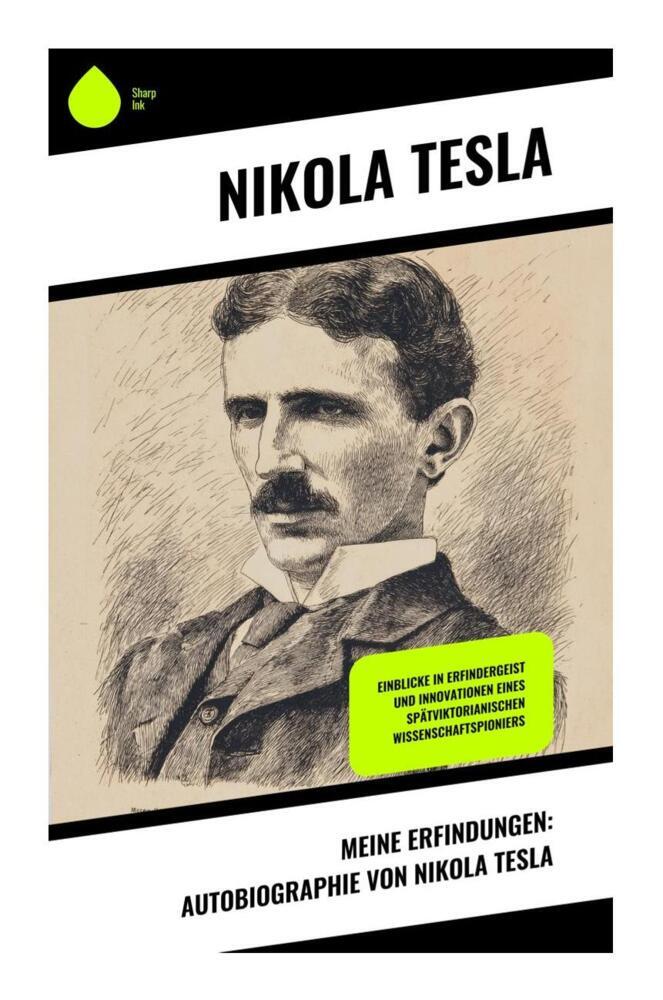Produktbild: Meine Erfindungen: Autobiographie von Nikola Tesla | Nikola Tesla