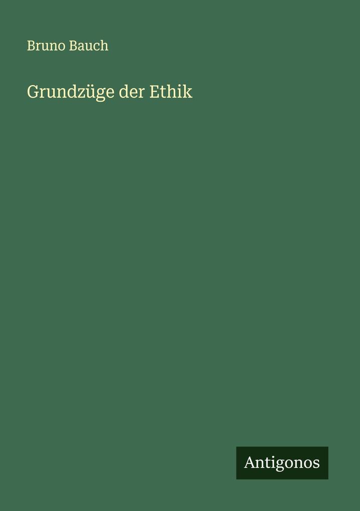 Produktbild: Grundzüge der Ethik | Bruno Bauch