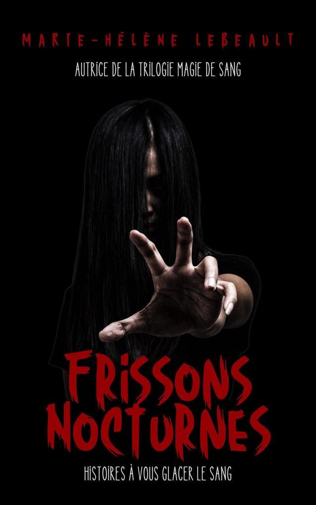 Produktbild: Frissons nocturnes: Histoires à vous glacer le sang | Marie-Hélène Lebeault
