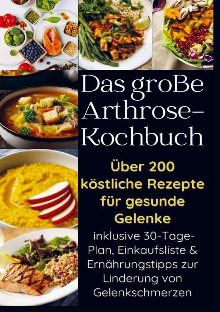 Produktbild: Das große Arthrose-Kochbuch über 200 köstliche Rezepte für gesunde Gelenke | Eva Braun