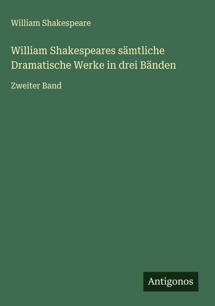Produktbild: William Shakespeares sämtliche Dramatische Werke in drei Bänden | William Shakespeare