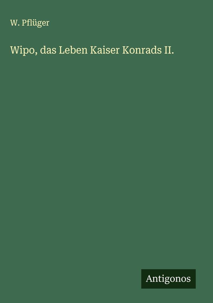 Produktbild: Wipo, das Leben Kaiser Konrads II. | W. Pflüger