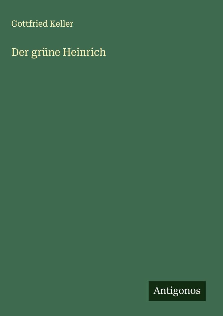 Produktbild: Der grüne Heinrich | Gottfried Keller