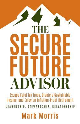 Produktbild: The Secure Future Advisor | Mark Morris