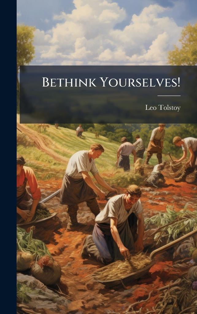 Produktbild: Bethink Yourselves! | Leo Tolstoy