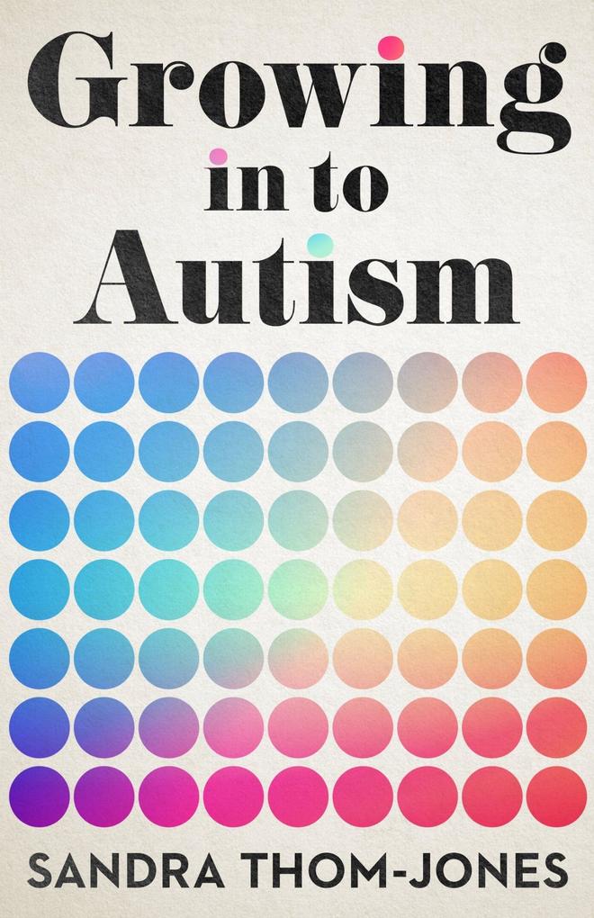 Produktbild: Growing in to Autism | Sandra Thom-Jones