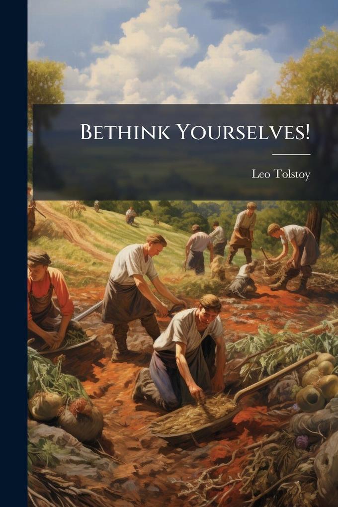 Produktbild: Bethink Yourselves! | Leo Tolstoy