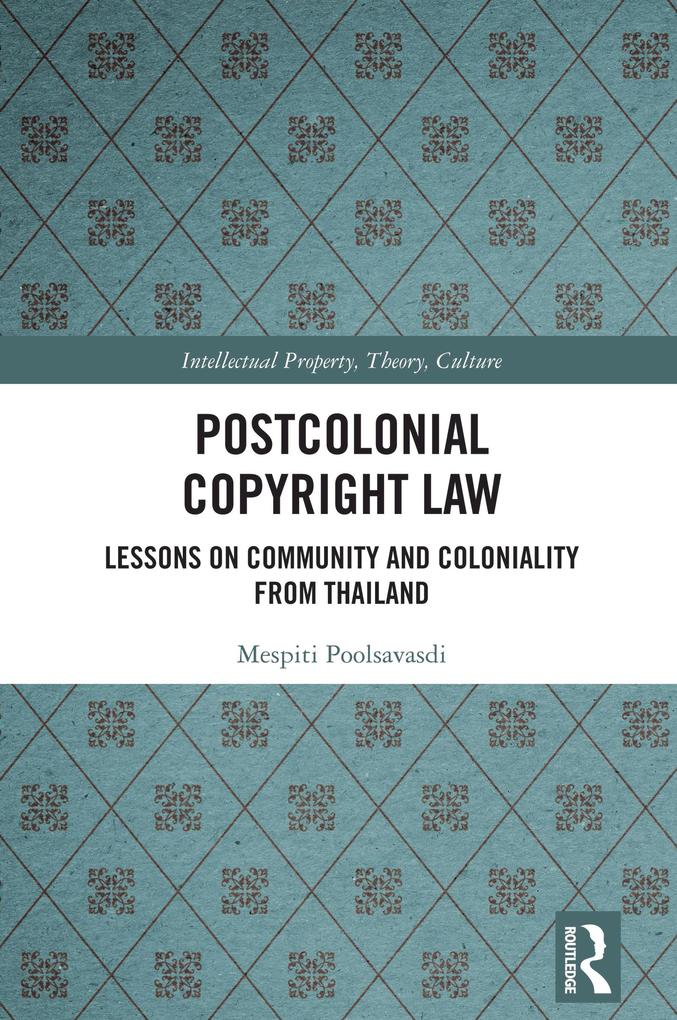 Produktbild: Postcolonial Copyright Law | Mespiti Poolsavasdi