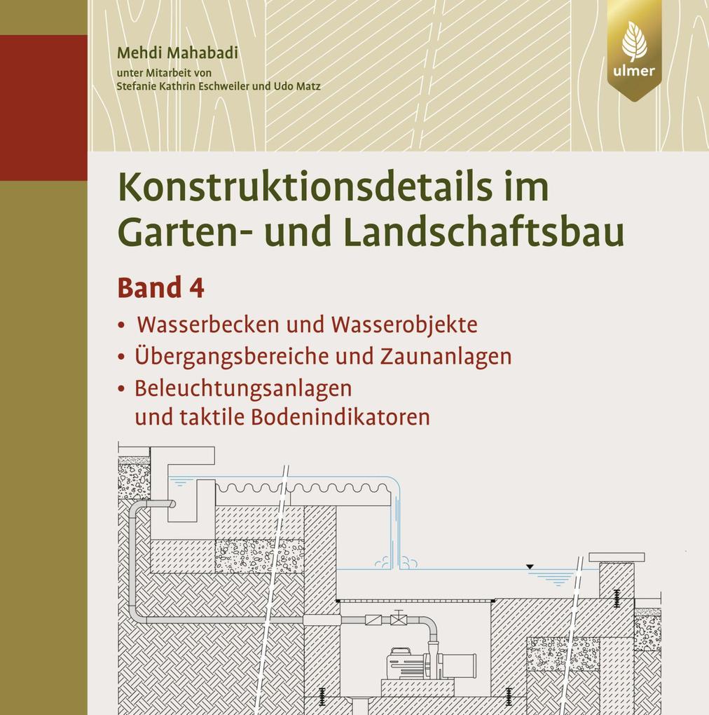 Produktbild: Konstruktionsdetails im Garten- und Landschaftsbau - Band 4 | Mehdi Mahabadi