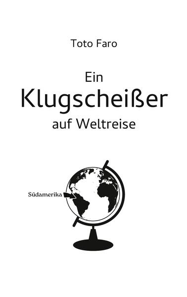 Produktbild: Ein Klugscheißer auf Weltreise | Toto Faro