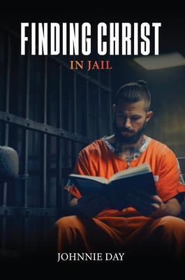 Produktbild: Finding Christ in Jail | Johnnie Day