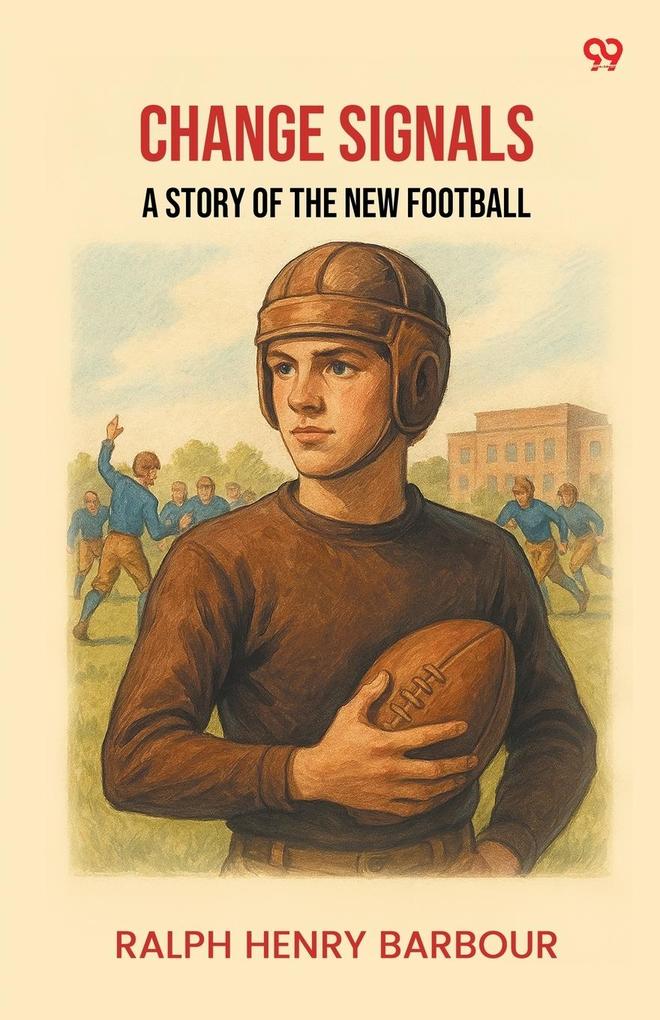 Produktbild: Change Signals A Story Of The New Football | Ralph Henry Barbour