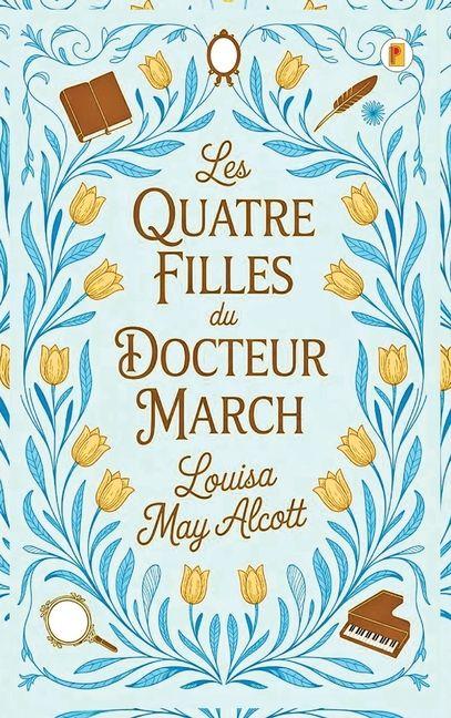 Produktbild: Les Quatre Filles du Docteur March (Little Women) | Louisa May Alcott