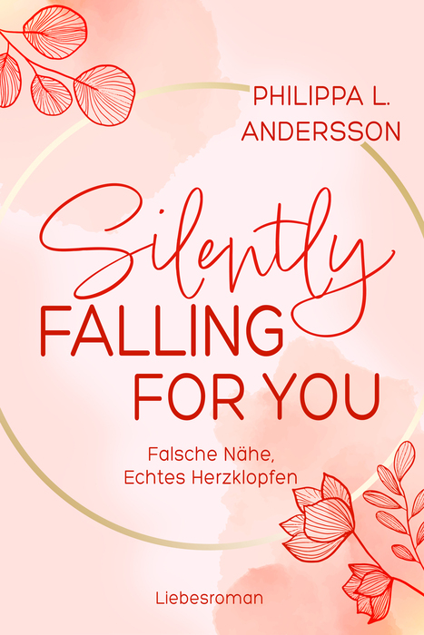Weitere Ansicht: Silently Falling For You - Falsche Nähe, Echtes Herzklopfen | Limitierte Auflage mit Farbschnitt | Philippa L. Andersson