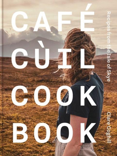 Produktbild: Cafe Cuil Cookbook | Clare Coghill