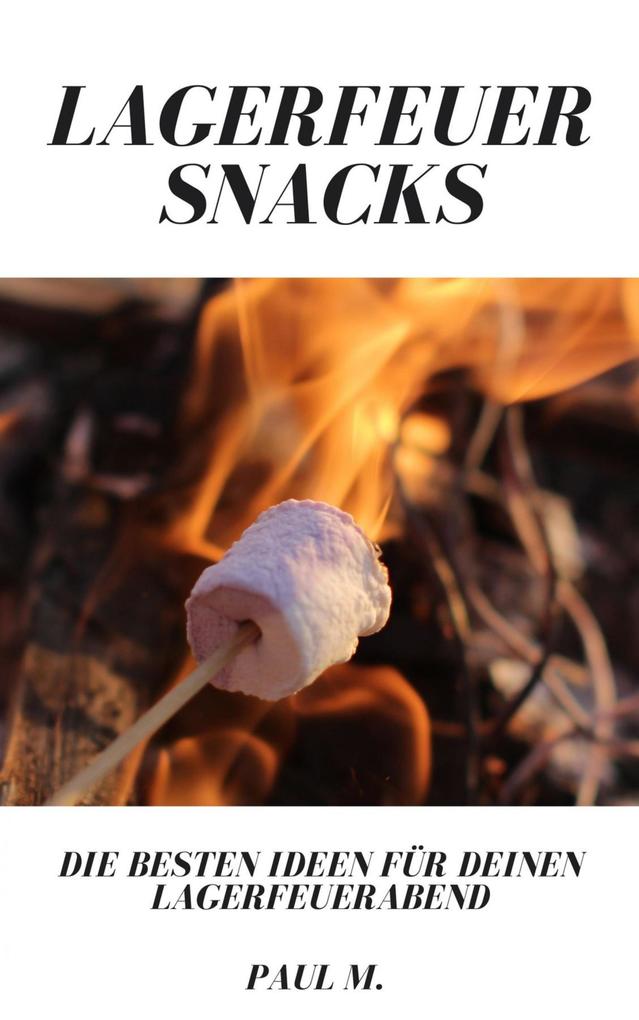 Produktbild: Lagerfeuer Snacks | Paul M.