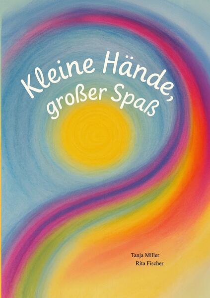 Produktbild: Kleine Hände, großer Spaß | Tanja Miller