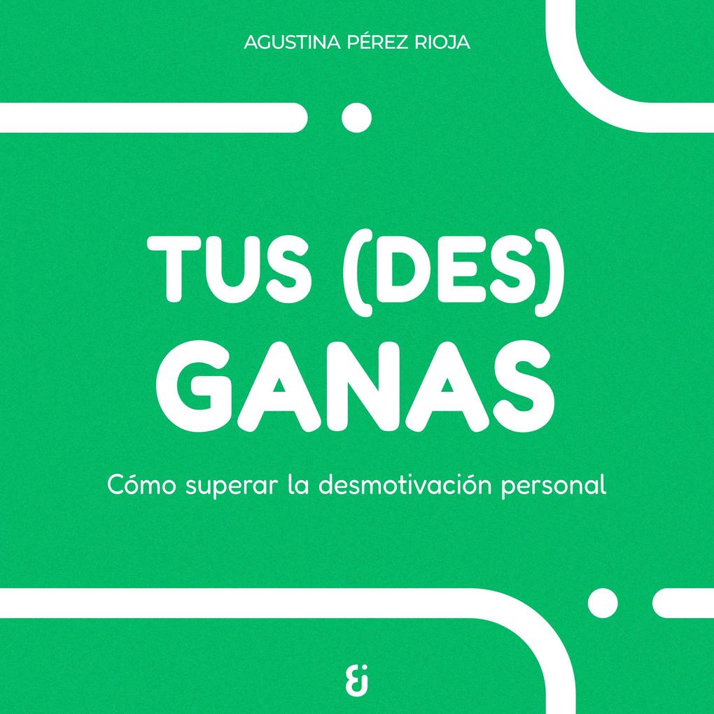 Produktbild: Tus (des)ganas | Agustina Pérez Rioja