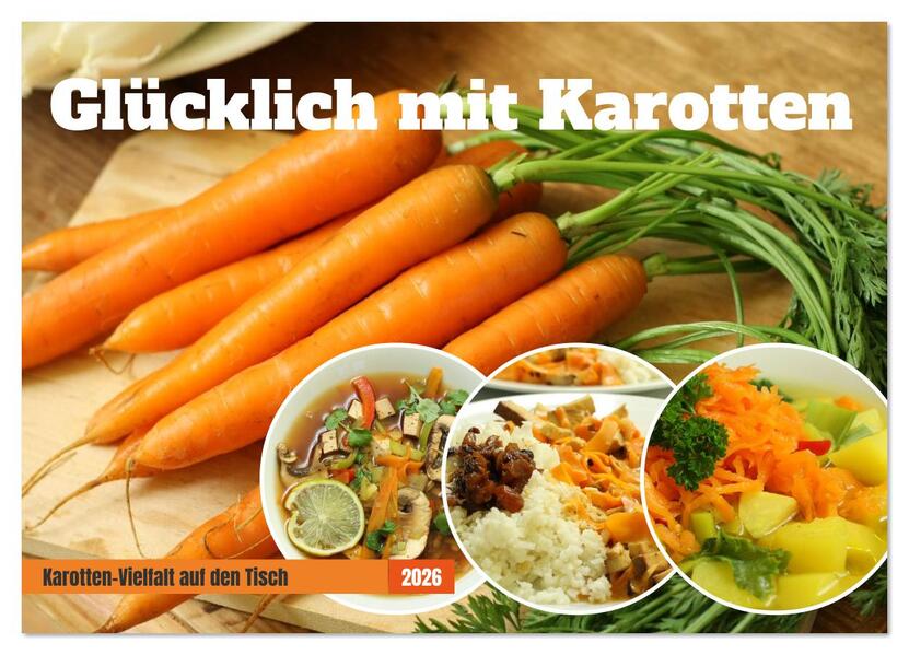 Produktbild: Glücklich mit Karotten (Wandkalender 2026 DIN A3 quer), CALVENDO Monatskalender | Linda und Michael Schilling, Calvendo