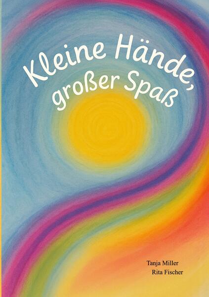 Produktbild: Kleine Hände, großer Spaß | Tanja Miller