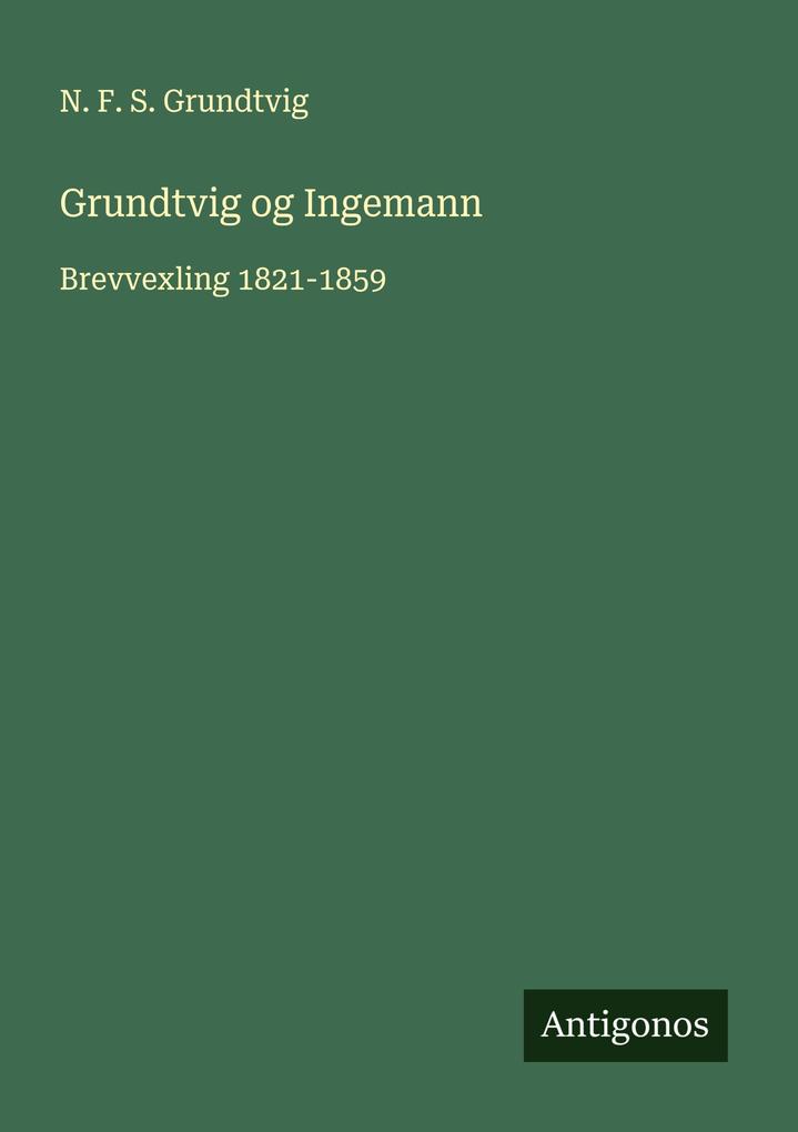 Produktbild: Grundtvig og Ingemann | N. F. S. Grundtvig