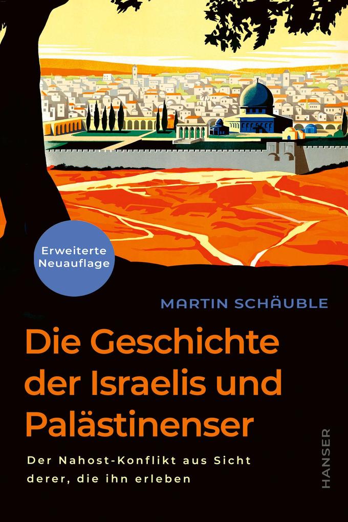 Produktbild: Die Geschichte der Israelis und Palästinenser (erweiterte Neuauflage) | Martin Schäuble
