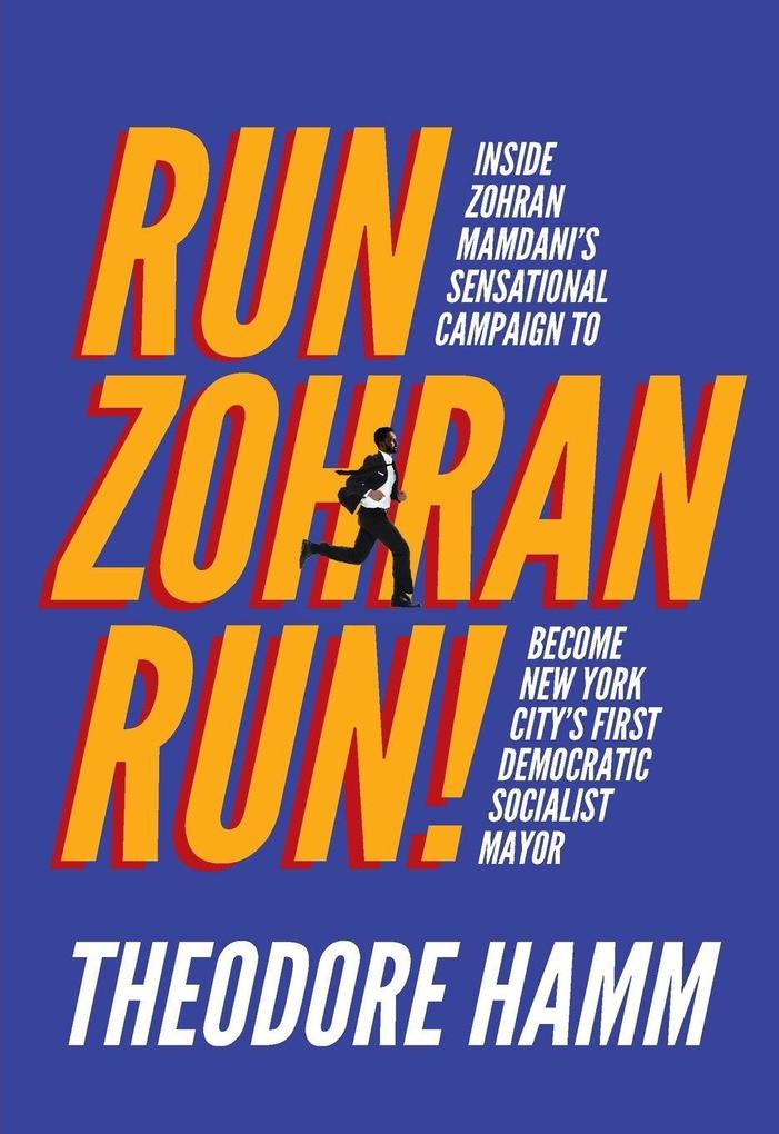 Produktbild: Run Zohran Run! | Theodore Hamm