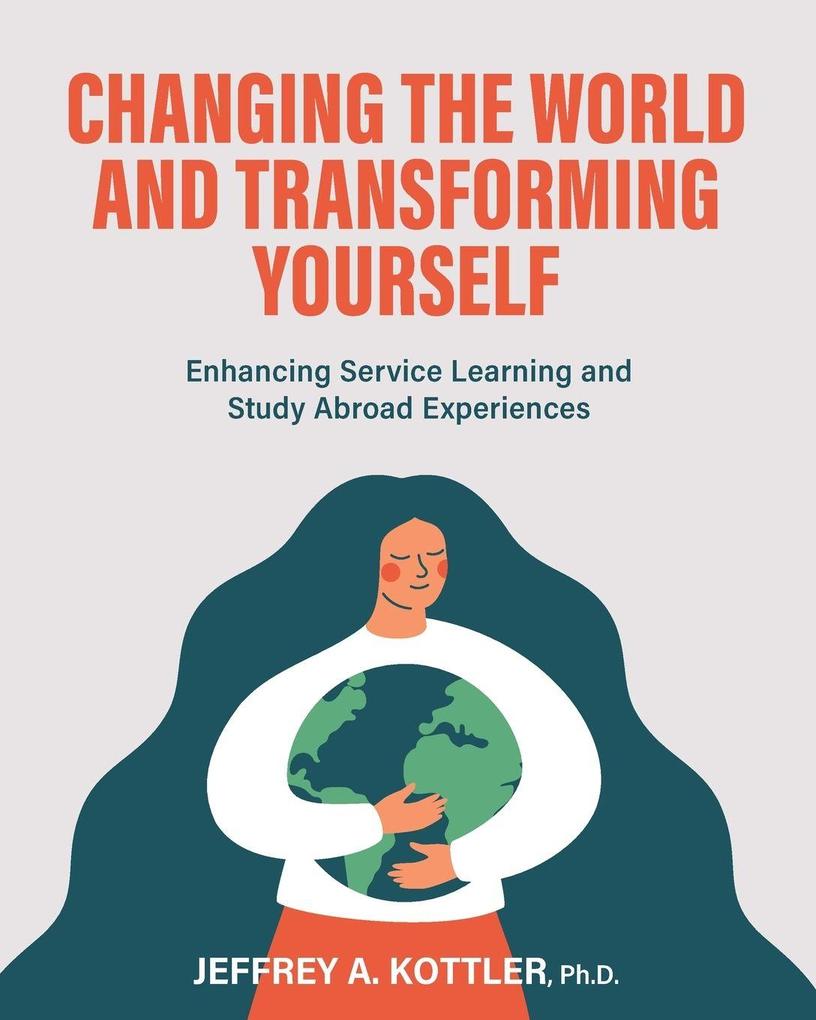 Produktbild: Changing the World and Transforming Yourself | Jeffrey A. Kottler