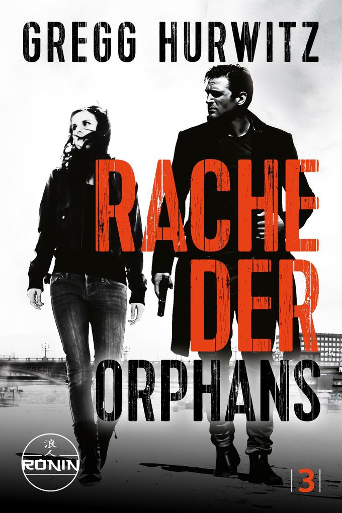 Produktbild: Rache der Orphans. Ein Orphan X Thriller von Gregg Hurwitz | Gregg Hurwitz