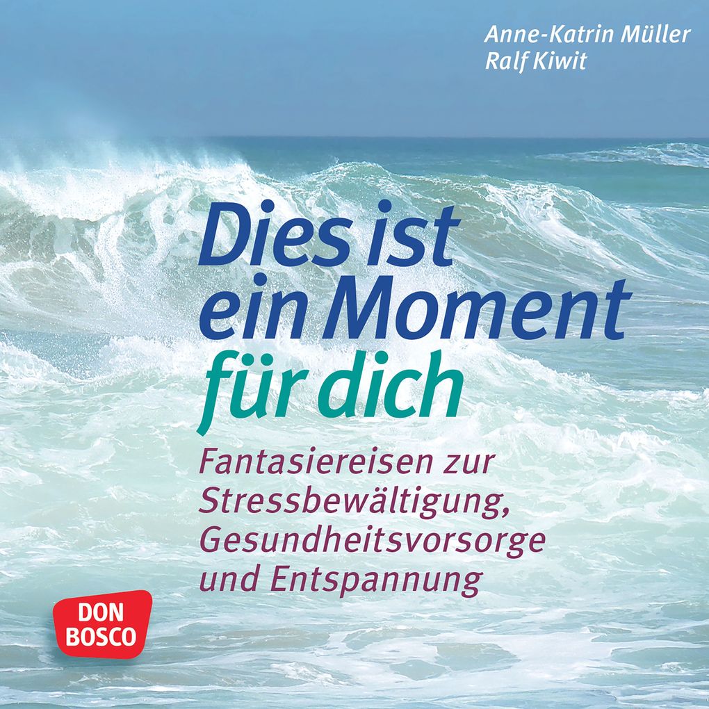 Produktbild: Fantasiereisen: Dies ist ein Moment für dich. | Anne-Katrin Müller