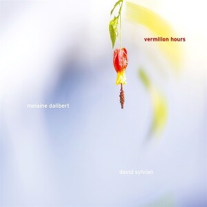 Produktbild: Vermillion Hours | Melaine & Sylvian, David Dalibert