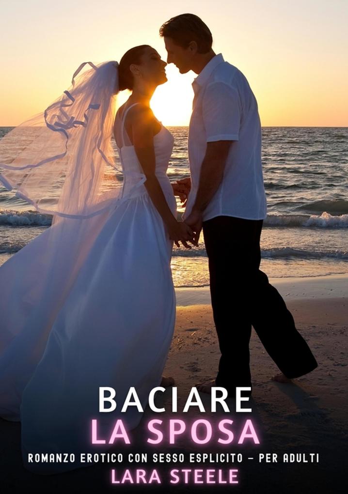 Produktbild: Baciare La Sposa | Lara Steele
