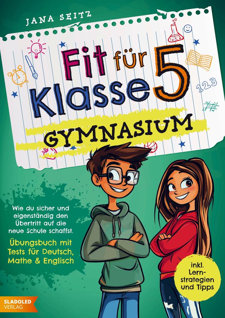 Produktbild: Fit für Klasse 5 - Gymnasium: Wie du sicher und eigenständig den Übertritt auf die neue Schule schaffst - | Jana Seitz