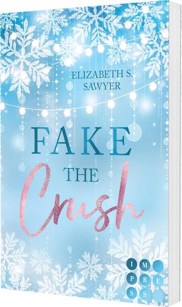 Produktbild: Fake the Crush (Play it Fake 1) | Elizabeth S. Sawyer