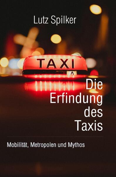 Produktbild: Die Erfindung des Taxis | Lutz Spilker