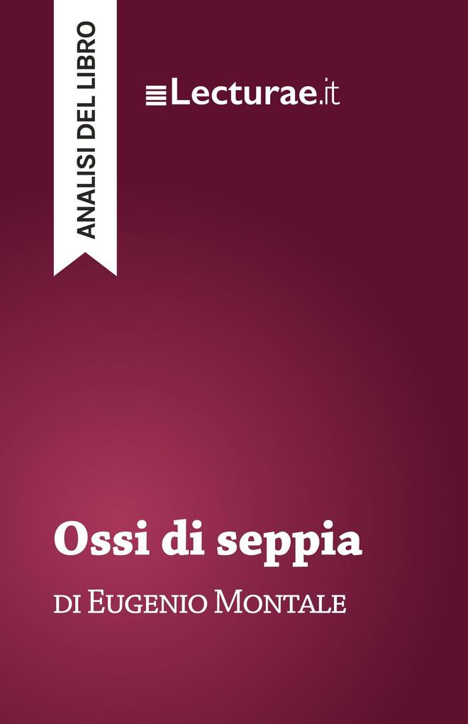 Produktbild: Ossi di seppia - Eugenio Montale (analisi del libro) | Tommaso Rossi