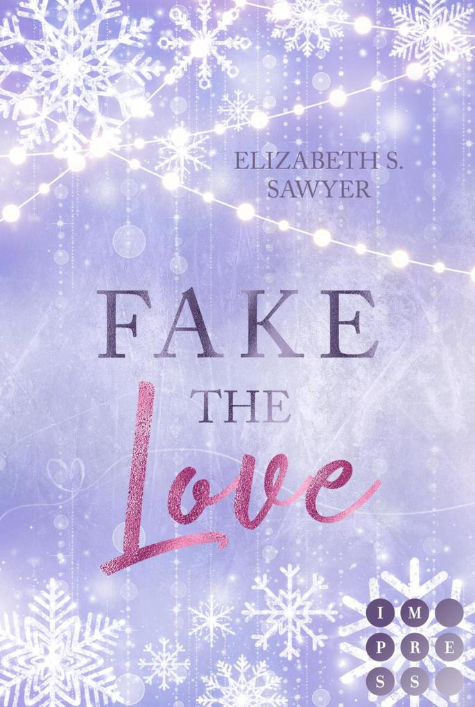 Produktbild: Fake the Love (Play it Fake 2) | Elizabeth S. Sawyer