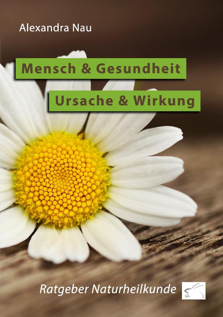 Produktbild: Mensch und Gesundheit - Ursache und Wirkung | Alexandra Nau