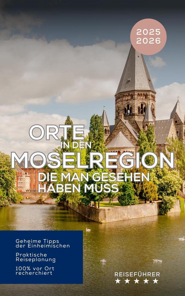 Produktbild: Orte in der Moselregion, die man gesehen haben muss. Reiseführer 2025 2026 | Hans Müller