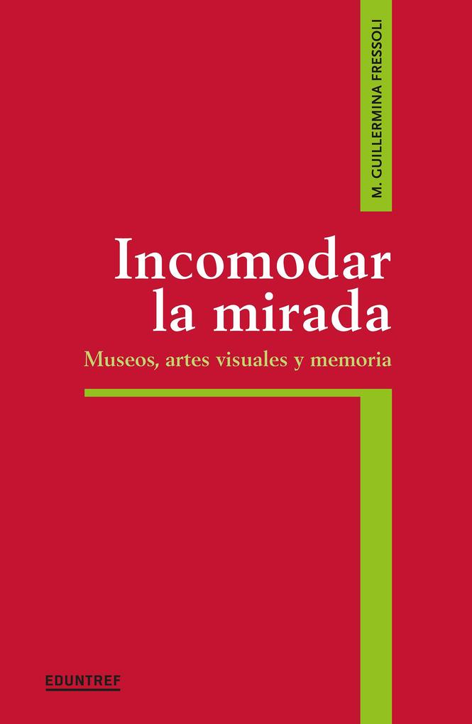 Produktbild: Incomodar la mirada | M. Guillermina Fressoli