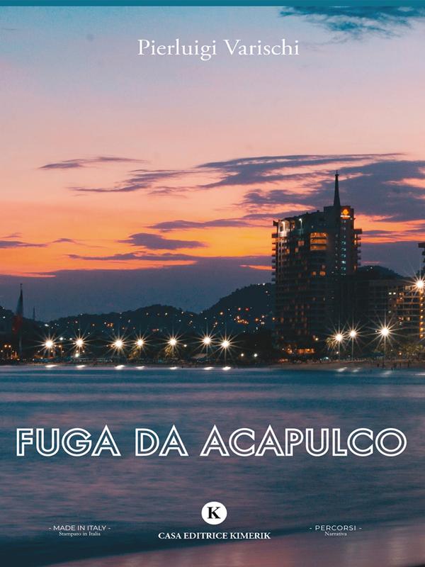 Produktbild: Fuga da Acapulco | Pierluigi Varischi
