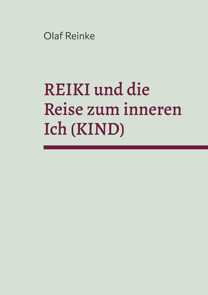 Produktbild: Reiki und die Reise zum inneren Ich (Kind) | Olaf Reinke