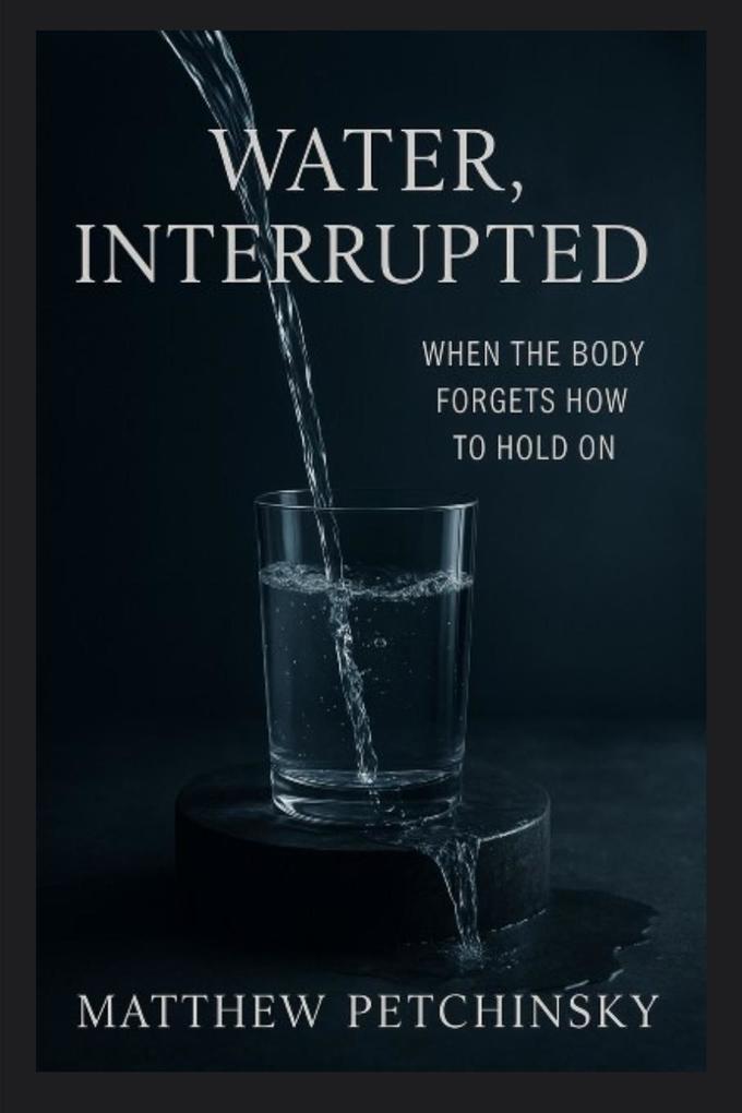 Produktbild: Water, Interrupted | Matthew Petchinsky