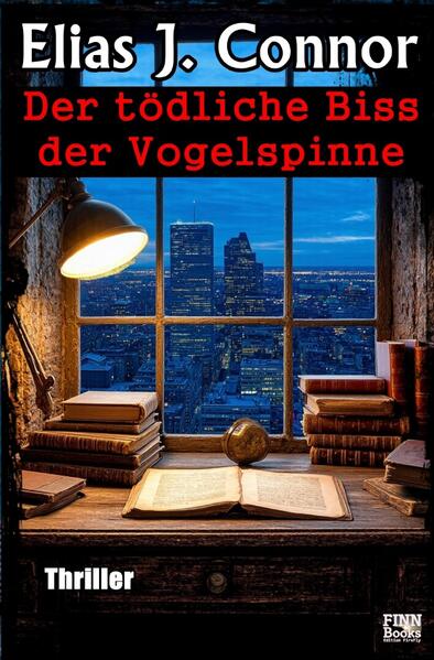 Produktbild: Der tödliche Biss der Vogelspinne | Elias J. Connor