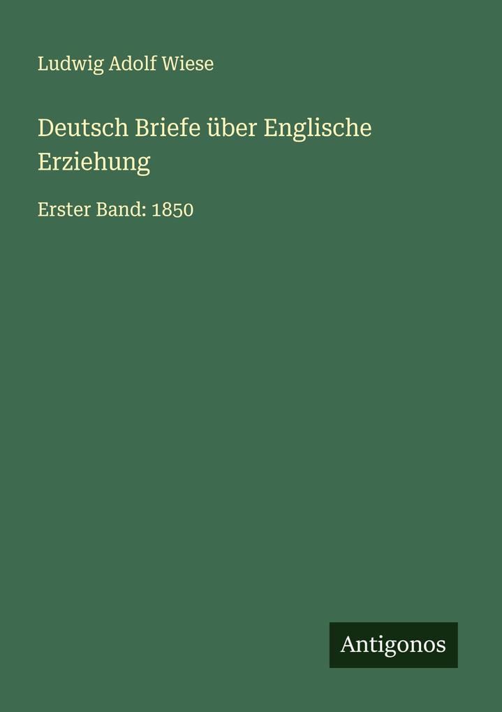 Produktbild: Deutsch Briefe über Englische Erziehung | Ludwig Adolf Wiese
