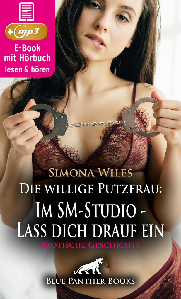 Produktbild: Die willige Putzfrau: Im SM-Studio - Lass dich drauf ein | Erotik Audio Story | Erotisches Hörbuch | Simona Wiles