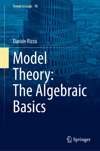 Produktbild: Model Theory: The Algebraic Basics | Davide Rizza