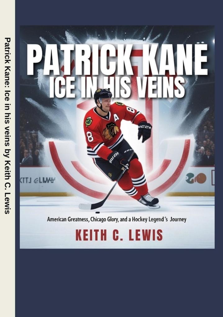 Produktbild: Patrick Kane: Ice in His Veins | Keith C. Lewis